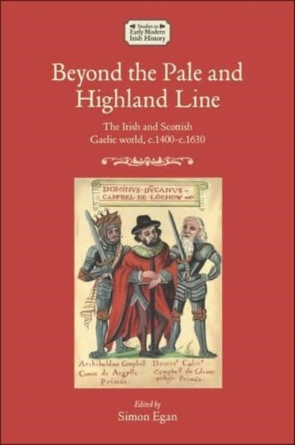 Beyond the Pale and Highland Line: The Irish and Scottish Gaelic World
