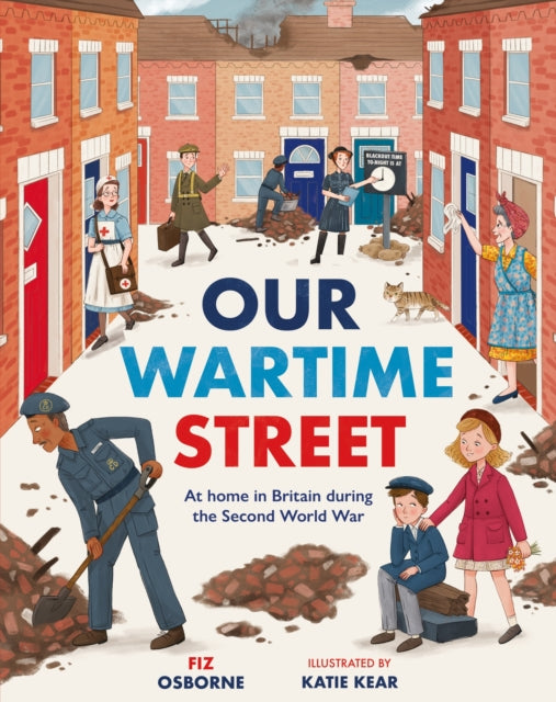 Our Wartime Street: At home in Britain during the Second World War