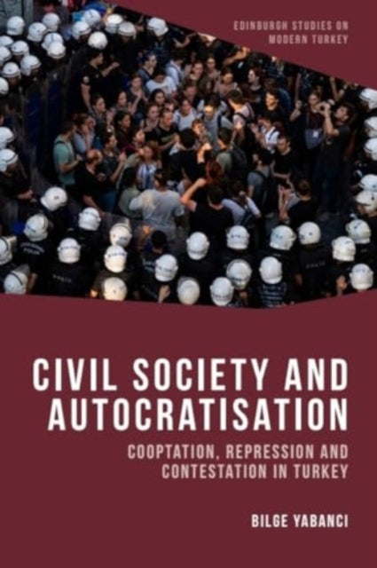 Civil Society and Autocratisation: Cooptation, Repression and Contestation in Turkey