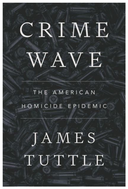 Crime Wave: The American Homicide Epidemic