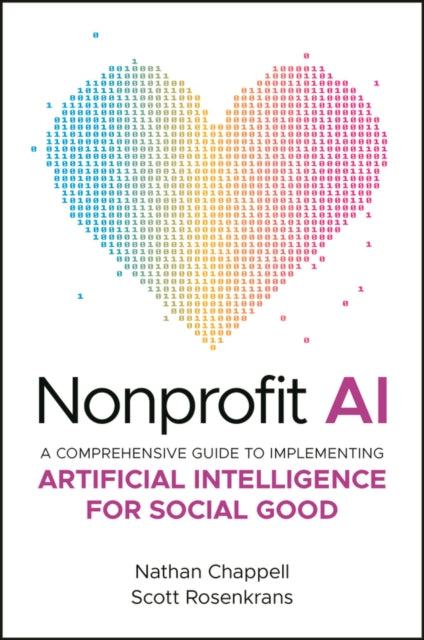 Nonprofit AI: A Comprehensive Guide to Implementing Artificial Intelligence for Social Good