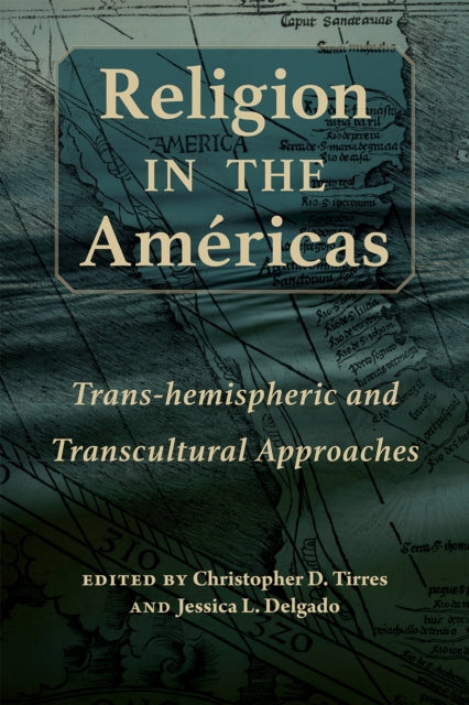 Religion in the Americas: Trans-hemispheric and Transcultural Approaches