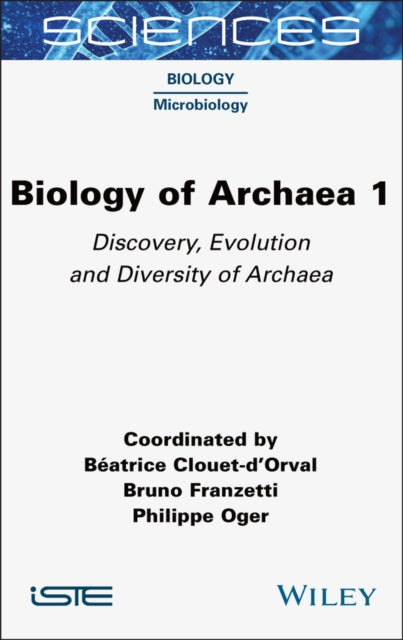 Biology of Archaea, Volume 1: Discovery, Evolution and Diversity of Archaea