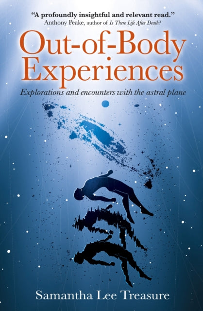 Out-of-Body Experiences: Explorations and encounters with the astral plane