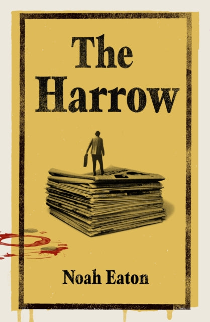 The Harrow: A gripping thriller about gritty journalists and their search for truth