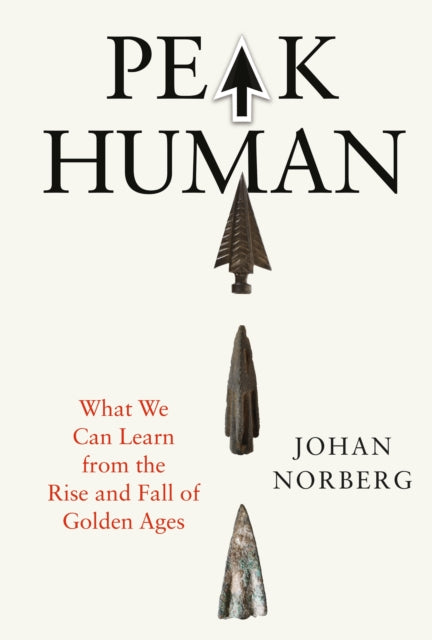 Peak Human: What We Can Learn from the Rise and Fall of Golden Ages