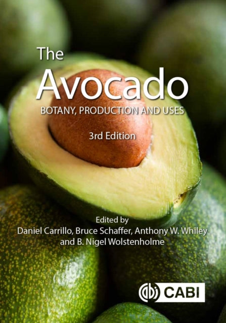 The Avocado: Botany, Production and Uses