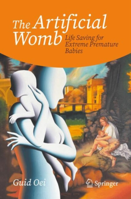 The Artificial Womb: Life Saving for Extreme Premature Babies