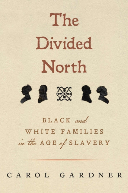 The Divided North: Black and White Families in the Age of Slavery
