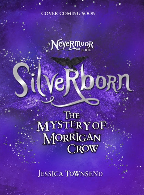 Silverborn: The Mystery of Morrigan Crow Book 4