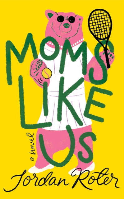 Moms Like Us: A Novel