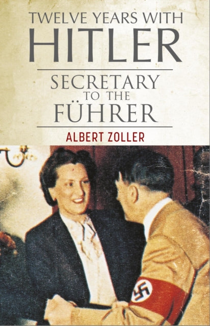 Twelve Years With Hitler: Secretary to the Fuhrer