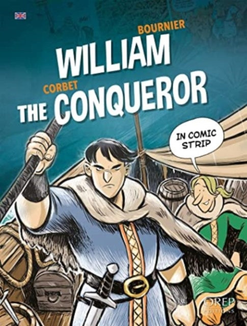William the Conqueror: The epic of William the Conqueror explained to children