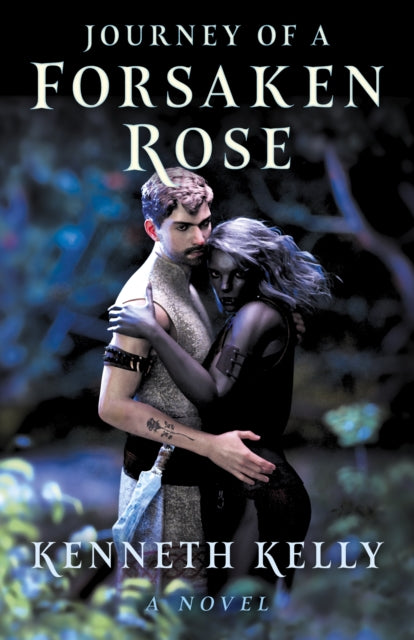 Journey of a Forsaken Rose: A Novel