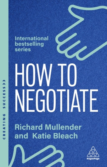 How to Negotiate: Practical and Proven Skills to Help You Get the Results You Want