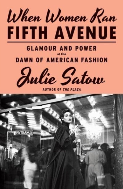 When Women Ran Fifth Avenue: Glamour and Power at the Dawn of American Fashion