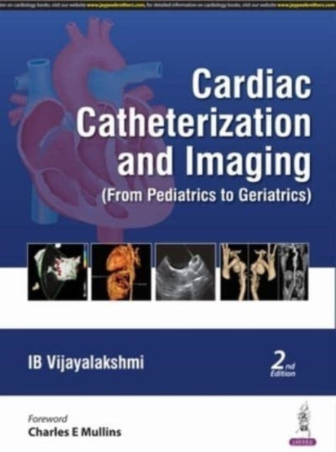 Cardiac Catheterization and Imaging: (From Pediatrics to Geriatrics)