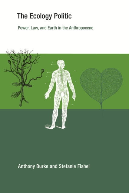 The Ecology Politic: Power, Law, and Earth in the Anthropocene