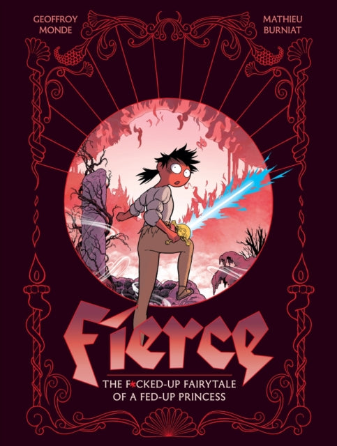 Fierce: The F*cked-Up Fairy Tale of a Fed-Up Princess