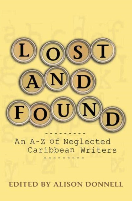 Lost and Found: A-Z of Neglected Writers from the English-speaking Caribbean