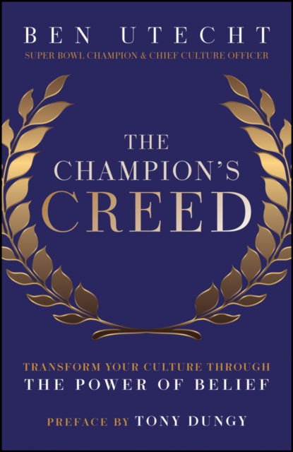 The Champion's Creed: Transform Your Culture Through the Power of Belief
