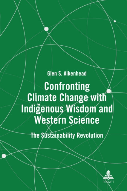 Confronting Climate Change with Indigenous Wisdom and Western Science: The Sustainability Revolution