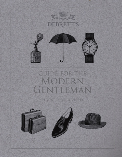 Guide for the Modern Gentleman: Updated & Revised