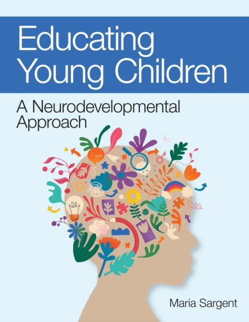 Educating Young Children: A Neurodevelopmental Approach