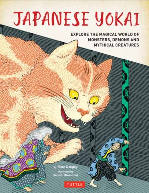 Japanese Yokai: Explore the Magical World of Monsters, Demons and Mythical Creatures