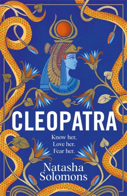 Cleopatra: The captivating, unmissable new retelling of the story of the legendary Egyptian queen. Meet the real woman behind the myth
