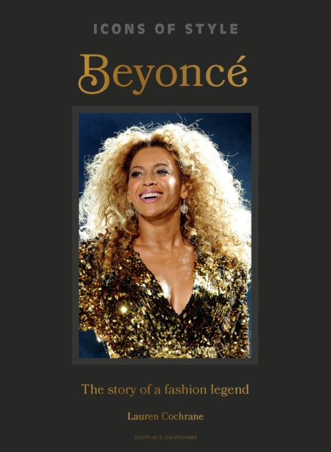 Icons of Style: Beyonc?: The story of a fashion legend