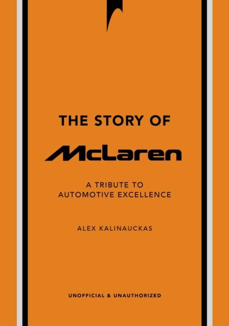 The Story of McLaren: A Tribute to Automotive Excellence