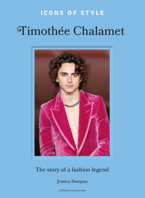 Icons of Style: Timothee Chalamet: The story of a fashion legend
