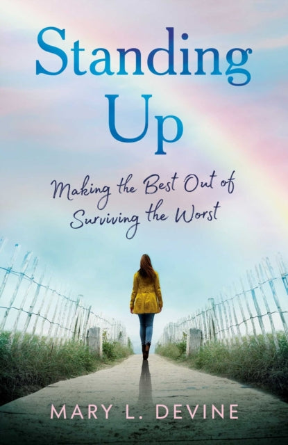 Standing Up: Making the Best Out of Surviving the Worst