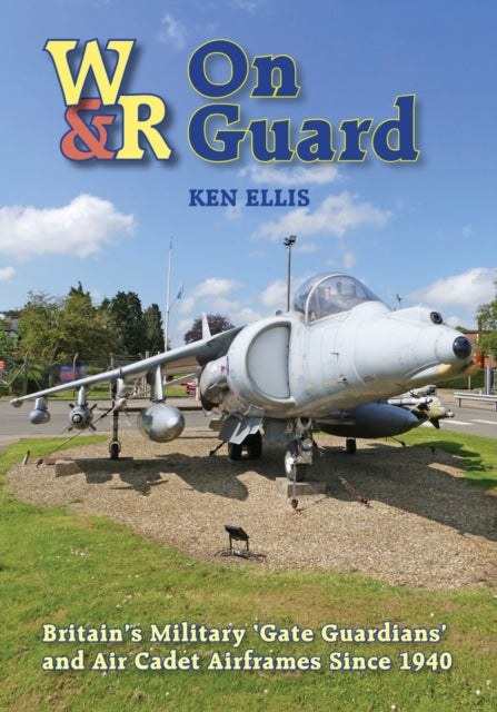 On Guard: Britain’s Military ‘Gate Guardians’ and Air Cadet Airframes Since 1940