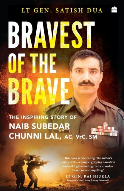 Bravest of the Brave: The Life and Legacy of Naib Subedar Chunni Lal
