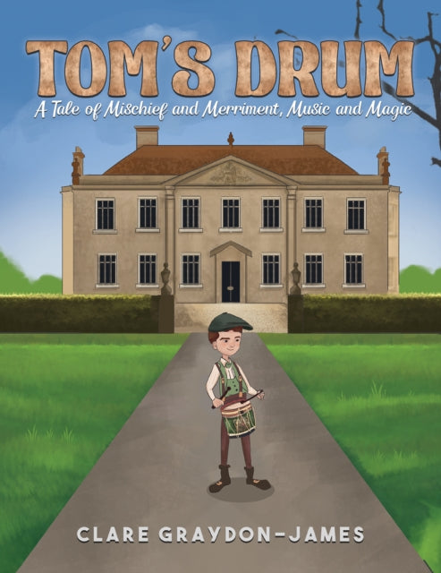 Tom's Drum: A Tale of Mischief and Merriment, Music and Magic