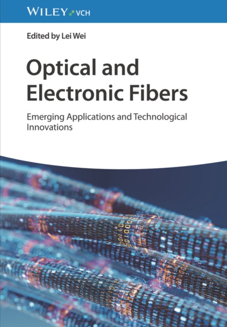 Optical and Electronic Fibers: Emerging Applications and Technological Innovations