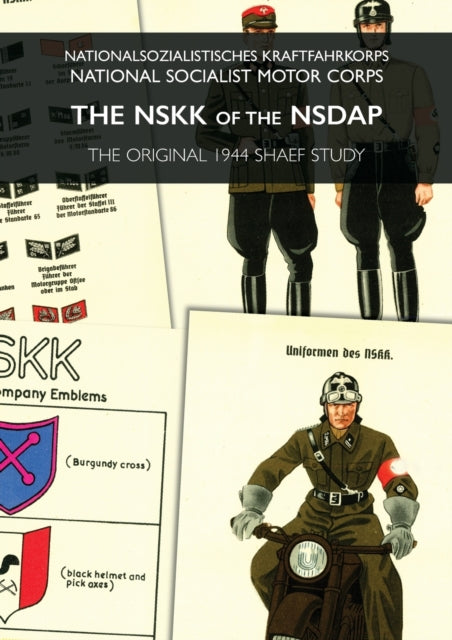 The Nskk of the Nsdap: Nationalsozialistisches Kraftfahrkorps - National Socialist Motor Corps