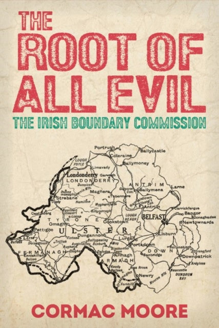 The Root of All Evil: The Irish Boundary Commission