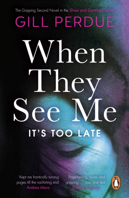 When They See Me: The gripping second novel in the Shaw and Darmody series