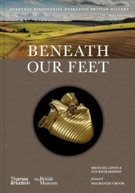 Beneath our Feet: Everyday Discoveries Reshaping History