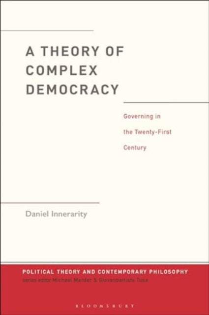 A Theory of Complex Democracy: Governing in the Twenty-First Century