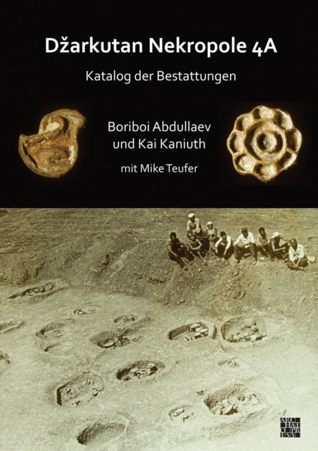 Dzarkutan Nekropole 4a: Katalog Der Bestattungen