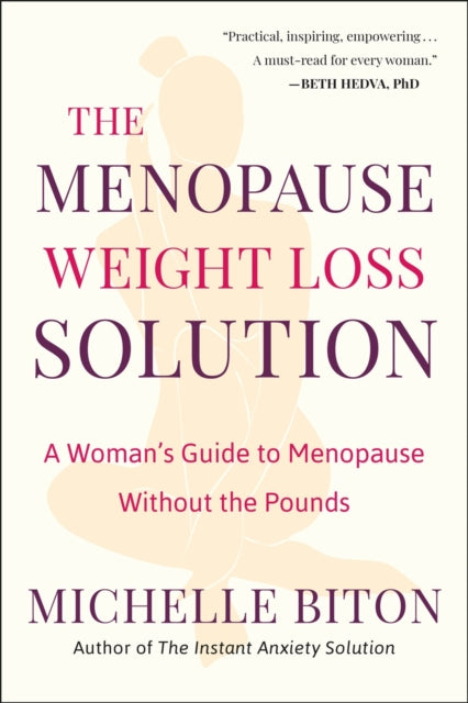 The Menopause Weight Loss Solution: A Woman's Guide to Menopause Without the Pounds