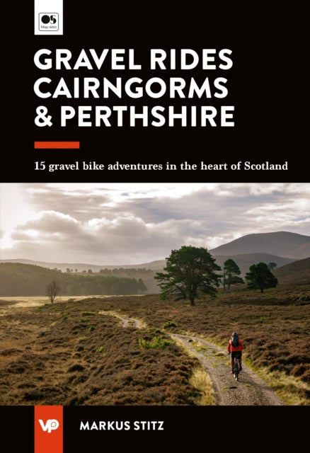 Gravel Rides Cairngorms & Perthshire: 15 gravel bike adventures in the heart of Scotland