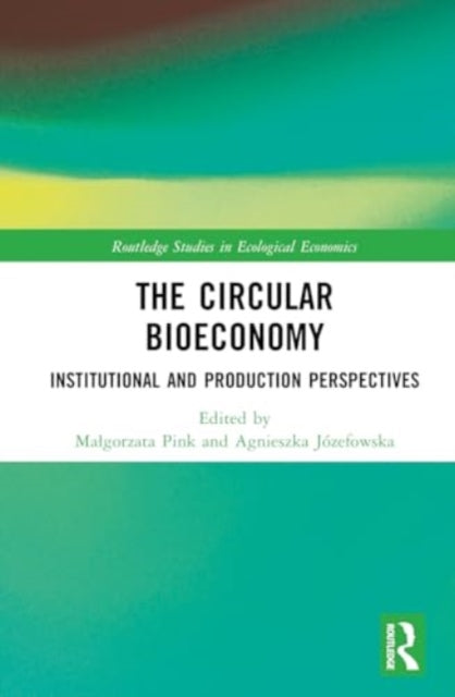 The Circular Bioeconomy: Institutional and Production Perspectives