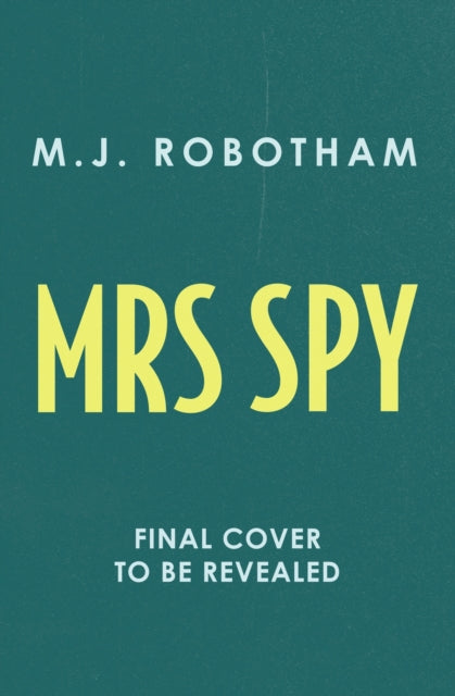 Mrs Spy: An evocative and exhilarating ride through 60s London, described as "The Thursday Murder Club for spies"