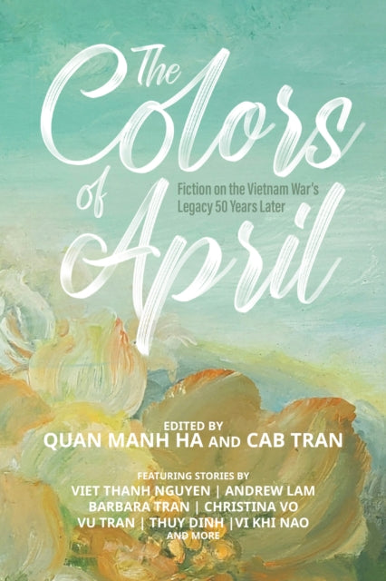 The Colors of April: Fiction on the Vietnam War's Legacy 50 Years Later