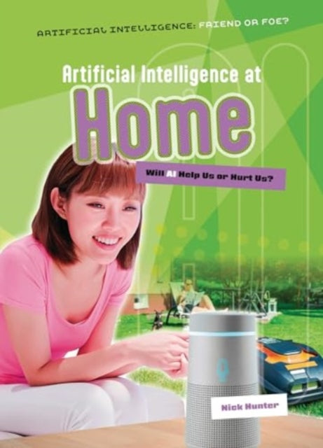 Artificial Intelligence at Home: Will AI Help Us or Hurt Us?